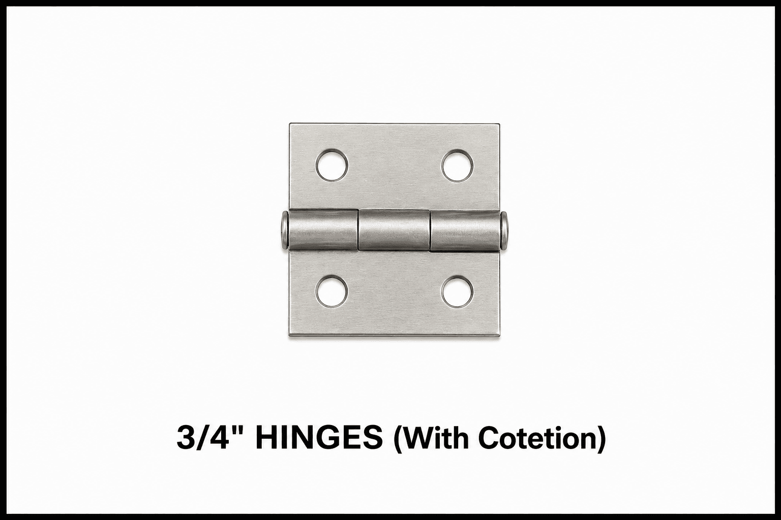 3/4" Hinges (With Cotetion) — Sheet Metal